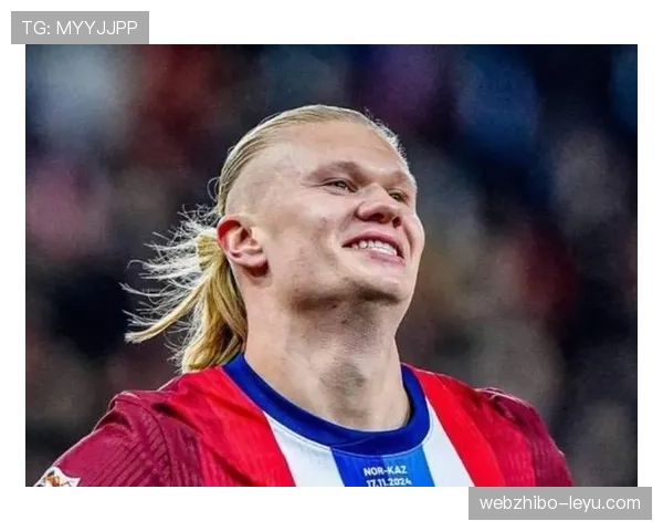 哈兰德缺席大赛引发关注，球队阵容调整成焦点